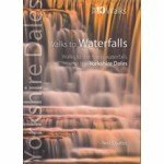 Walks to Waterfalls: Yorkshire Dales